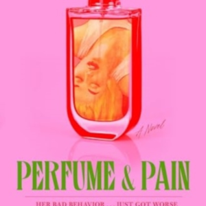 PERFUME AND PAINA NOVEL