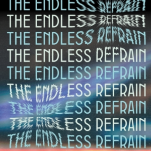THE ENDLESS REFRAINMEMORY NOSTALGIA AND THE THREAT TO NEW