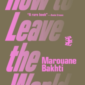 HOW TO LEAVE THE WORLD