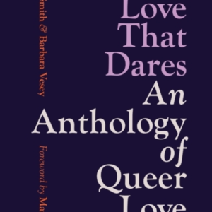THE LOVE THAT DARESLETTERS OF LGBTQ+ LOVE & FRIENDSHIP THROU