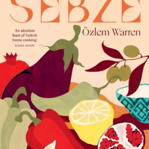SEBZEVEGETARIAN RECIPES FROM MY TURKISH KITCHEN