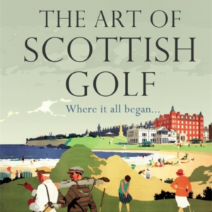 THE ART OF SCOTTISH GOLF