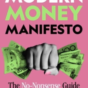 The Modern Money Manifestothe No-Nonsense Guide To Boosting