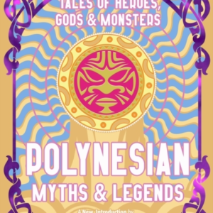 Polynesian Stories & Legendstales Of Heroes Gods & Monsters