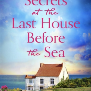 Secrets At The Last House Before The Seaa Gripping And Emoti