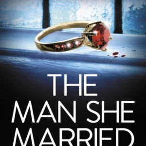 The Man She Marrieda Gripping Psychological Thriller With A