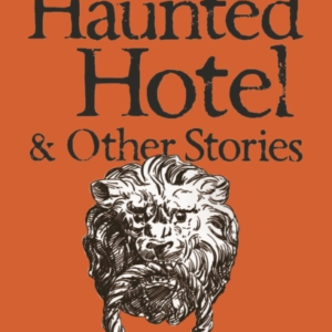 The Haunted Hotel & Other Stories
