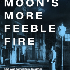 The Moon'S More Feeble Firea Dr Jack Cuthbert Mystery