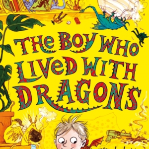 The Boy Who Lived With Dragons (The Boy Who Grew Dragons 2)