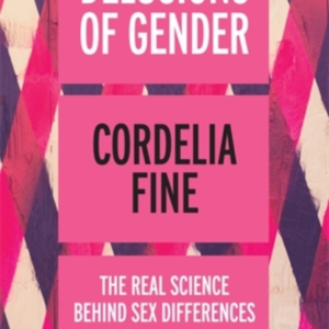 Delusions Of Genderthe Real Science Behind Sex Differences