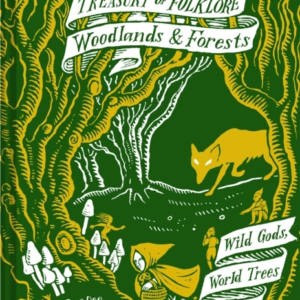 Treasury Of Folklore Woodlands And Forestswild Gods World
