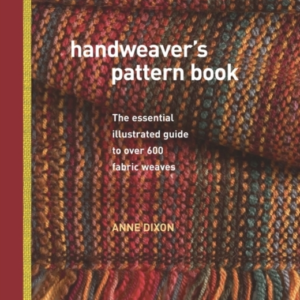 Handweaver'S Pattern Bookthe Essential Illustrated Guide To
