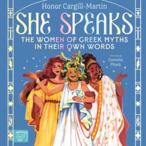 She Speaks The Women Of Greek Myths In Their Own Words