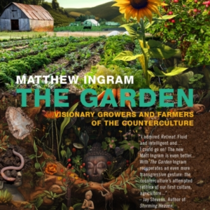 The Gardenvisionary Growers And Farmers Of The Countercultur