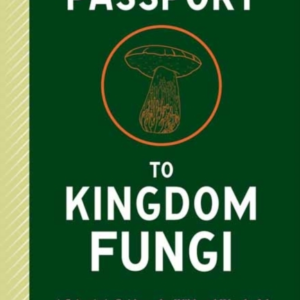 Dr. Fun Guy'S Passport To Kingdom Fungia Scientist'S Guide T