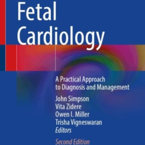 Fetal Cardiologya Practical Approach To Diagnosis And Manage