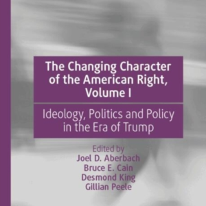 The Changing Character Of The American Right Volume Iideolo