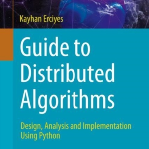 Guide To Distributed Algorithmsdesign Analysis And Implemen