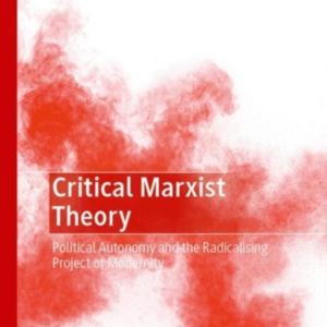 Critical Marxist Theorypolitical Autonomy And The Radicalisi