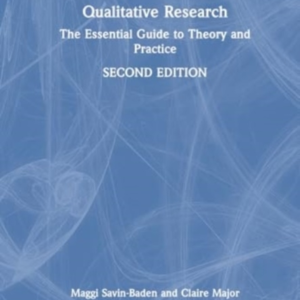 Qualitative Research The Essential Guide To Theory And Pract