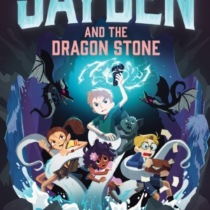 JAYBEN AND THE DRAGON STONE BOOK 3: AN INCREDIBLE, IMMERSIVE