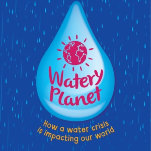 WATERY PLANET HOW A WATER CRISIS IS IMPACTING OUR WORLD