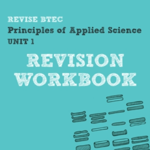 PEARSON REVISE BTEC FIRST IN APPLIED SCIENCE: PRINCIPLES OF