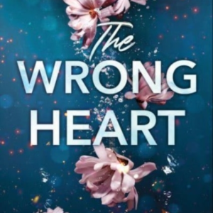 THE WRONG HEART A CONTEMPORARY SECOND CHANCE ROMANCE FROM TH