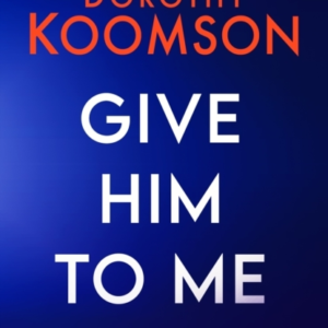 GIVE HIM TO ME THE HEART-STOPPING NEW THRILLER FROM THE QUEE