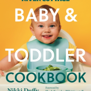 RIVER COTTAGE BABY AND TODDLER COOKBOOK