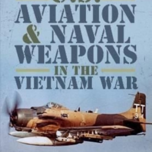 U.S. AVIATION AND NAVAL WARFARE IN THE VIETNAM WAR
