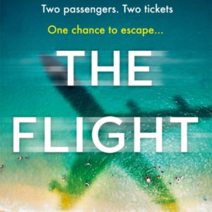 THE FLIGHT AN ABSOLUTELY HEART-STOPPING PSYCHOLOGICAL THRILL