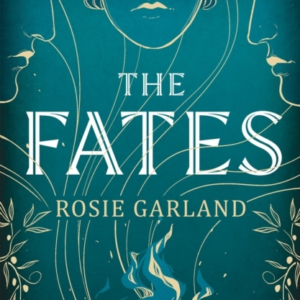 THE FATES A SPELLBINDINGLY ORIGINAL MYTHICAL RETELLING FOR 2