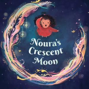 NOURA'S CRESCENT MOON: AN EID STORY