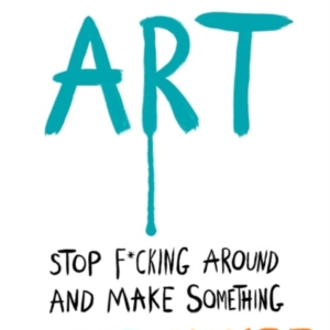 WE NEED YOUR ART STOP F*CKING AROUND AND MAKE SOMETHING