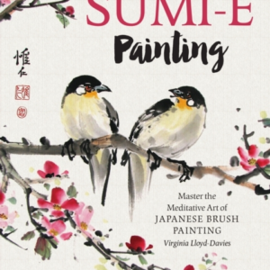 SUMI-E PAINTING MASTER THE MEDITATIVE ART OF JAPANESE BRUSH