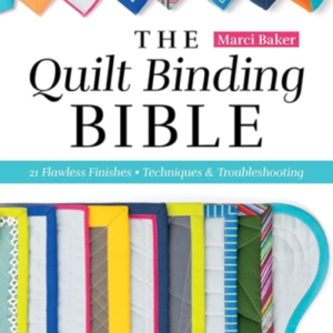 THE QUILT BINDING BIBLE 21 FLAWLESS FINISHES