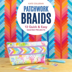 PATCHWORK BRAIDS 13 QUICK AND EASY QUILTED PROJECTS
