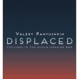DISPLACEDCIVILIANS IN THE RUSSIA-UKRAINE WAR
