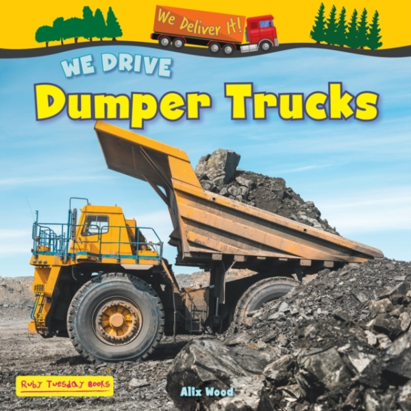 WE DRIVE DUMPER TRUCKS