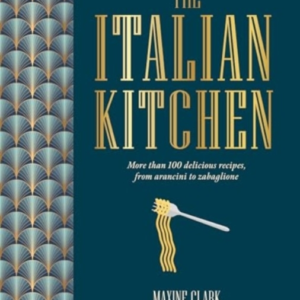 THE ITALIAN KITCHENMORE THAN 80 DELICIOUS RECIPES FROM ANTI