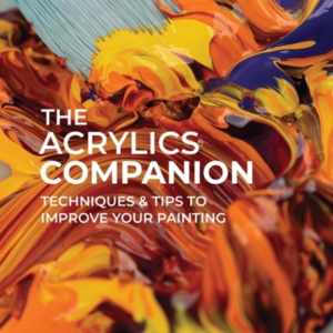 THE ACRYLICS COMPANIONTECHNIQUES & TIPS TO IMPROVE YOUR PAIN