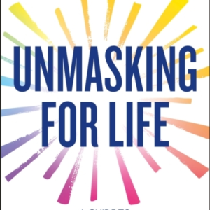 UNMASKING FOR LIFEA GUIDE TO EMBRACING YOUR AUTISM IN A NEUR