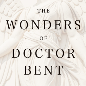 THE WONDERS OF DOCTOR BENT