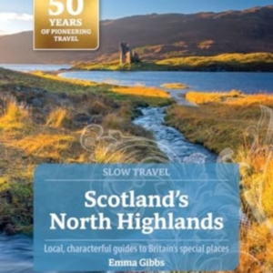 SCOTLAND'S NORTH HIGHLANDS SLOW TRAVELPLUS INVERNESS