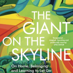 THE GIANT ON THE SKYLINEON HOME BELONGING AND LEARNING TO L