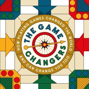 THE GAME CHANGERSHOW PLAYING GAMES CHANGED THE WORLD AND CAN