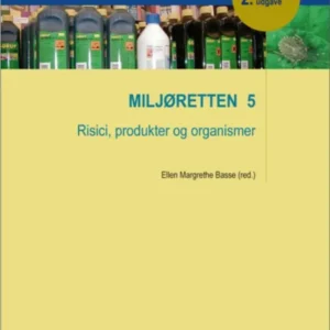 Miljøretten Risici, produkter og organismer