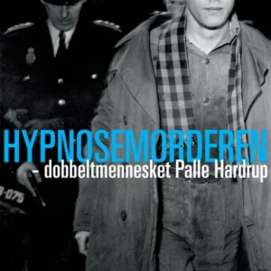 Hypnosemorderen - dobbeltmennesket Palle Hardrup