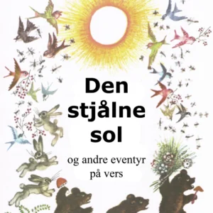 Den stjålne sol og andre eventyr på vers
